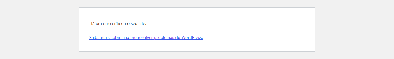 Página do WordPress em português com a mensagem Há um erro crítico no seu site