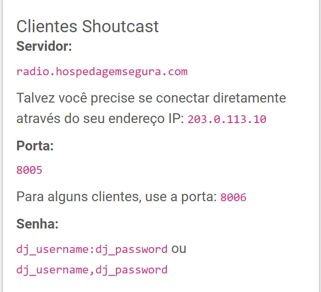 Quadro Informações de conexão, parte Clientes Shoutcast: porta 8005, a porta 8006 para alguns programas e a senha no formato usuário:senha