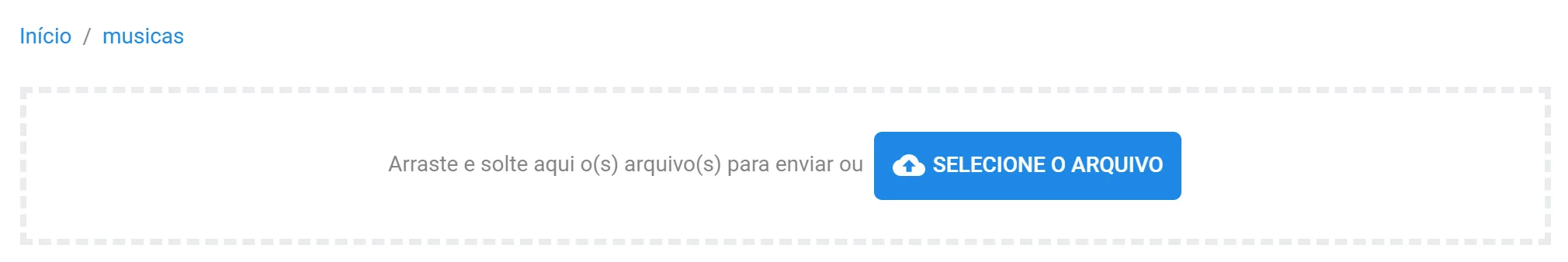Dentro da pasta musicas: o caminho Início / musicas e a área de envio com o botão Selecione o Arquivo